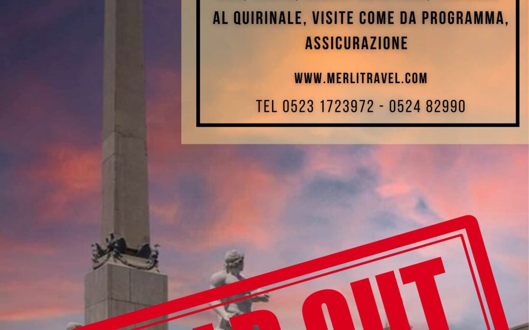 ROMA E IL QUIRINALE dal 21 al 22 marzo  SOLD OUT!!