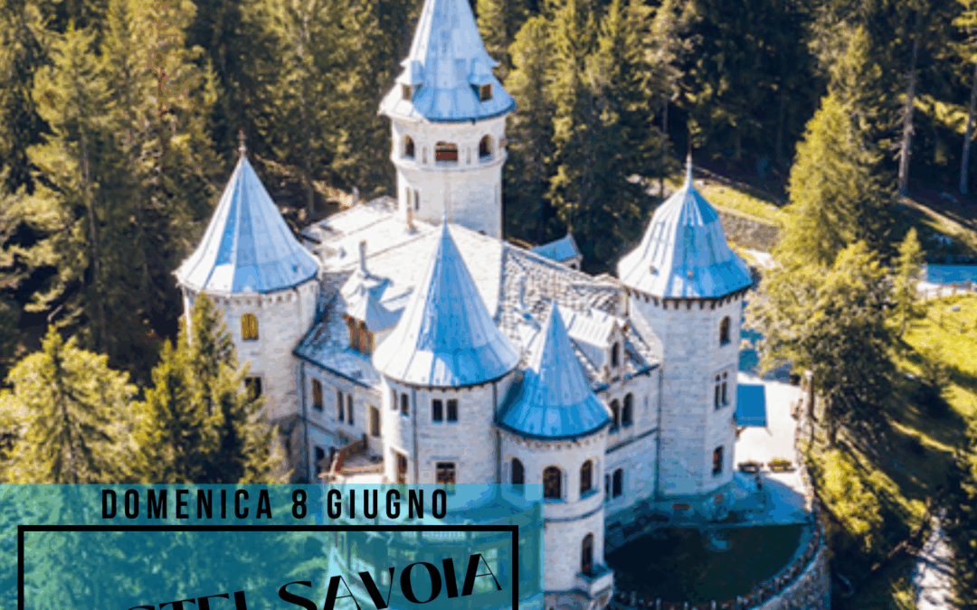 CASTEL SAVOIA E GRESSONEY domenica 8 giugno