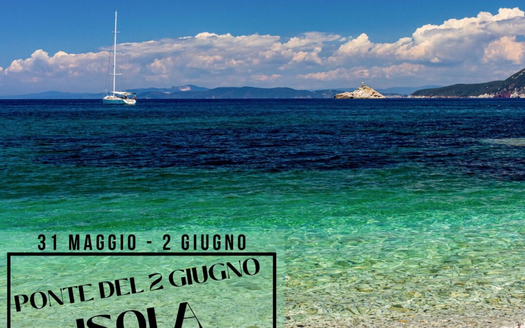 ISOLA D’ELBA 31 maggio – 2 giugno